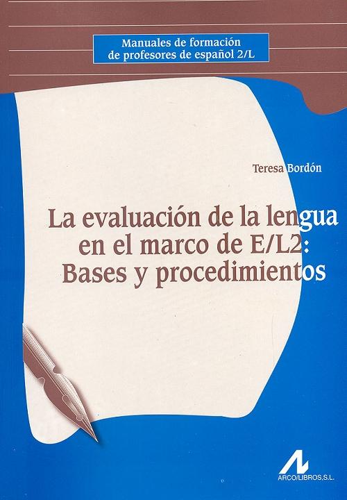 La evaluación de la lengua en el marco de E/L2: bases y procedimientos