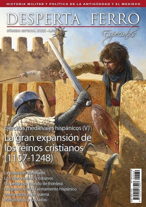 Desperta Ferro. Número especial - XXXIX: Ejércitos medievales hispánicos (V) "La gran expansión de los reinos cristianos (1157-1248)"