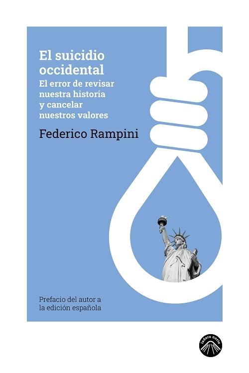 El suicidio occidental "El error de revisar nuestra historia y cancelar nuestros valores"