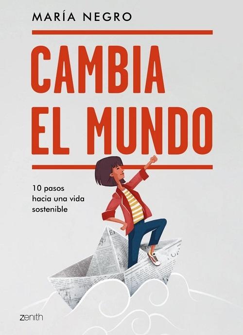 Cambia el mundo "10 pasos hacia una vida sostenible"