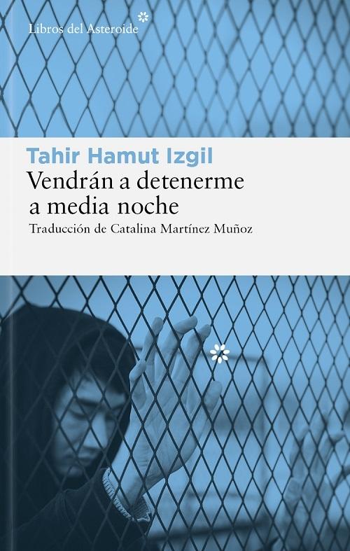 Vendrán a detenerme a media noche "Memorias de un poeta uigur sobre el genocidio en China"