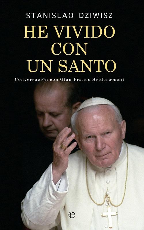 He vivido con un santo "Conversación con Gian Franco Svidercoschi"