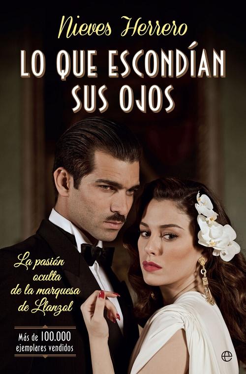 Lo que escondían sus ojos "La pasión oculta de la marquesa de Llanzol"