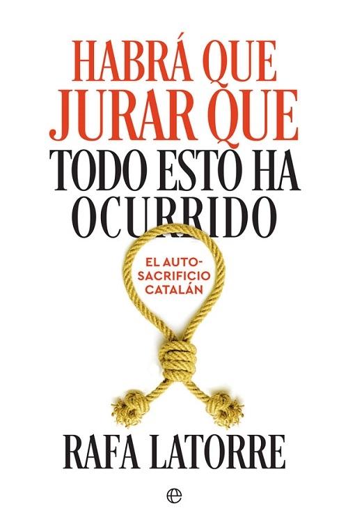 Habrá que jurar que todo esto ha ocurrido "El autosacrificio catalán"