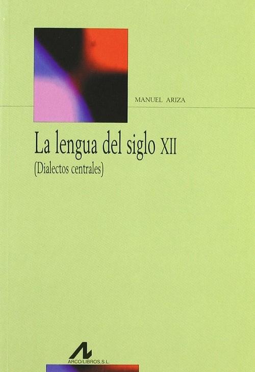 La lengua del siglo XII "(Dialectos centrales)"