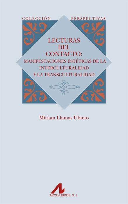 Lecturas del contacto "Manifestaciones estéticas de la interculturalidad y la transculturalidad"