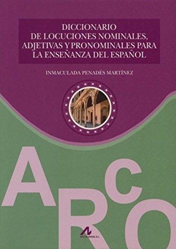 Diccionario de locuciones nominales, adjetivas y pronominales para enseñanza del español