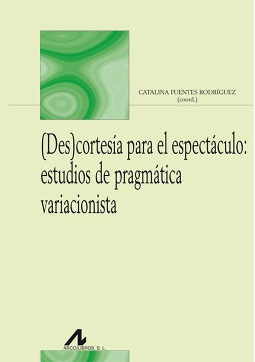 (Des)cortesía para el espectáculo "Estudios de pragmática variacionista"