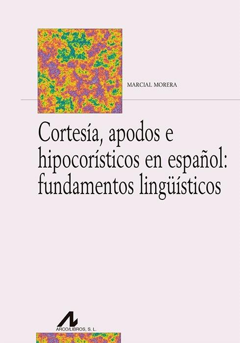 Cortesía, apodos e hipocorísticos en español "Fundamentos lingüísticos"