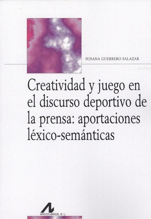 Creatividad y juego en el discurso deportivo de la prensa "Aportaciones léxico-semánticas"