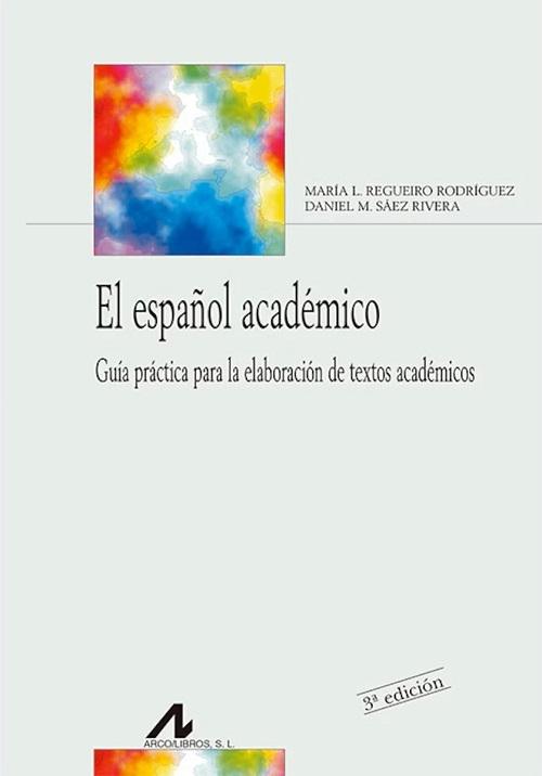 El español académico "Guía práctica para la elaboración de textos académicos"