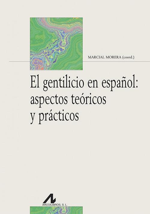 El gentilicio en español "Aspectos teóricos y prácticos"