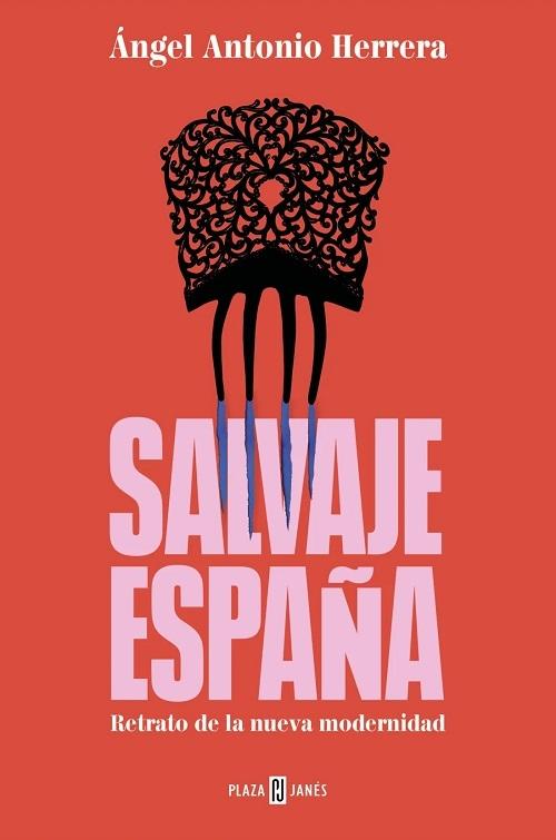 Salvaje España "Retrato de la nueva modernidad"