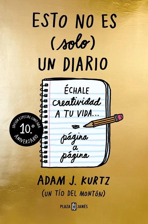 Esto no es (solo) un diario "Échale creatividad a tu vida... página a página (Edición 10º aniversario)"
