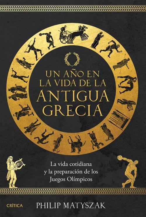 Un año en la vida de la antigua Grecia "La vida cotidiana y la preparación de los Juegos Olímpicos"