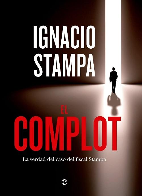El complot "La verdad del caso del fiscal Stampa"