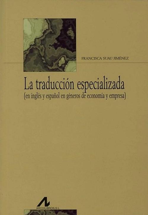 La traducción especializada "(En inglés y español en géneros de economía y empresa)"