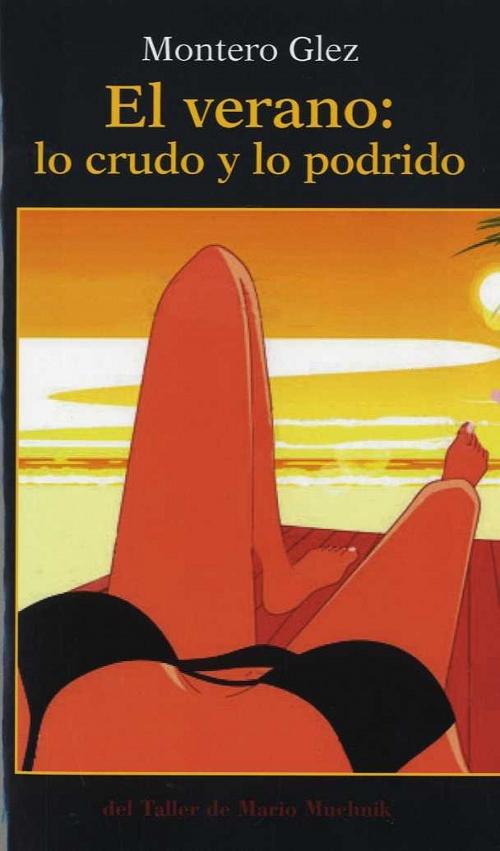 El verano: lo crudo y lo podrido