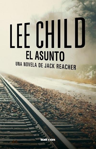 El asunto "(Una novela de Jack Reacher - 16)"