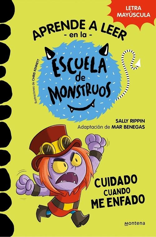 Cuidado cuando me enfado "(Aprende a leer en la Escuela de Monstruos - 15) (Letra mayúscula)"