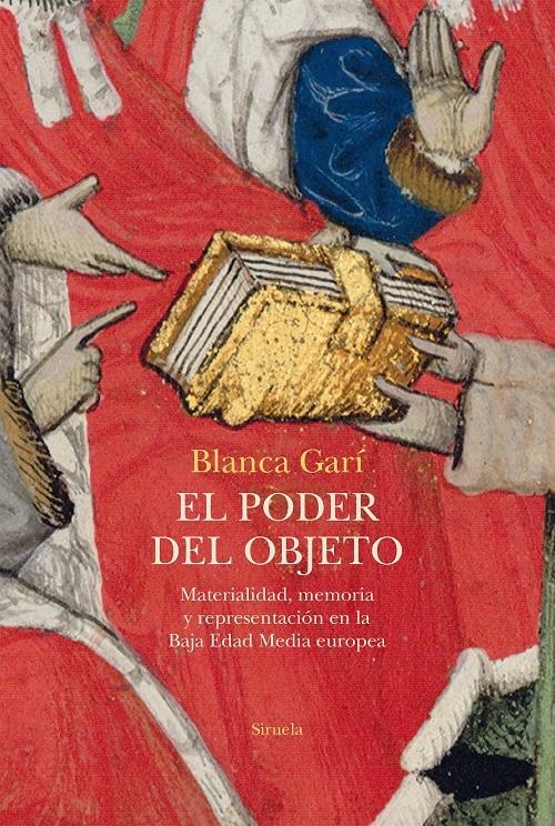 El poder del objeto "Materialidad, memoria y representación en la Baja Edad Media europea"
