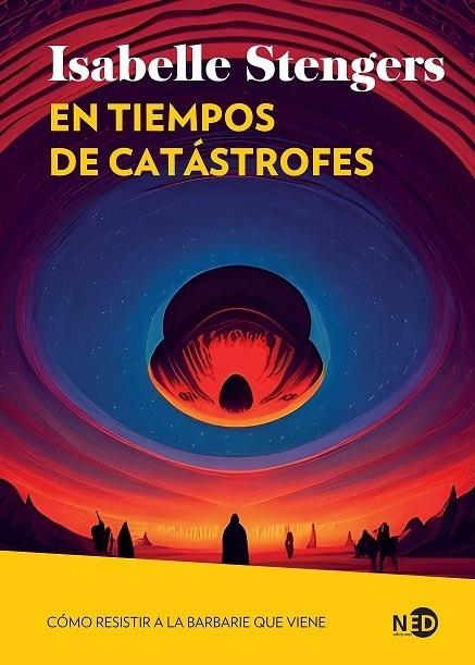 En tiempos de catástrofes "Cómo resistir a la barbarie que viene"