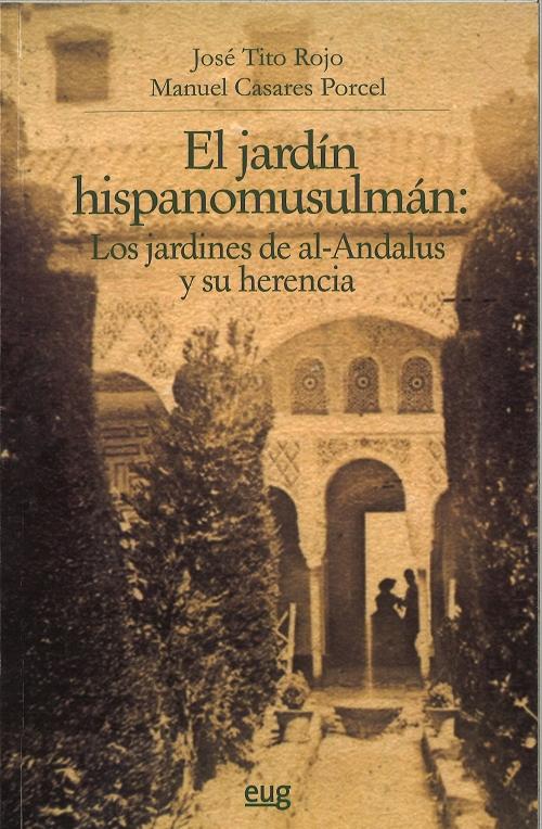 El jardín hispanomusulmán "Los jardines de al-Andalus y su herencia"