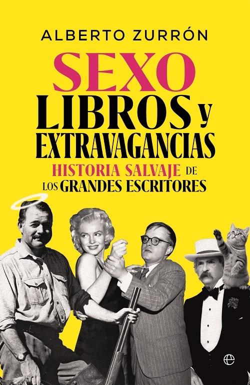 Sexo, libros y extravagancias "Historia salvaje de los grandes escritores"
