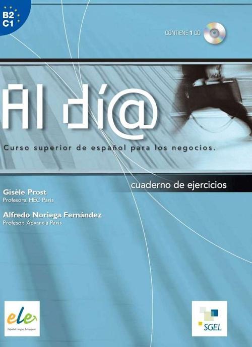 Al dia. Cuaderno de ejercicios + CD "Curso superior de español para los negocios"