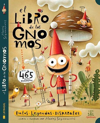 El libro de los gnomos "Más de 465 seres diminutos (Datos. Leyendas. Disparates)"