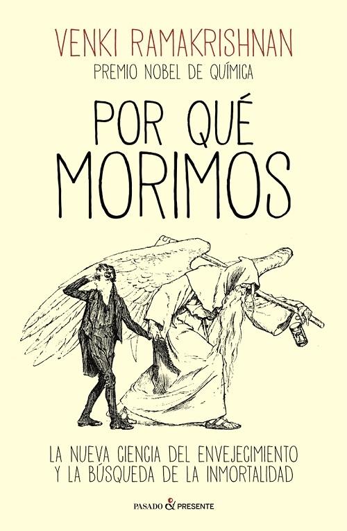 Por qué morimos "La nueva ciencia del envejecimiento y la búsqueda de la inmortalidad"