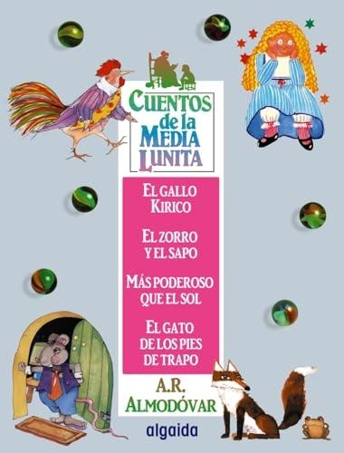 El gallo Kirico / El zorro y el sapo / Más poderoso que el sol / El gato de los pies de trapo "(Cuentos de la Media Lunita - 1)"