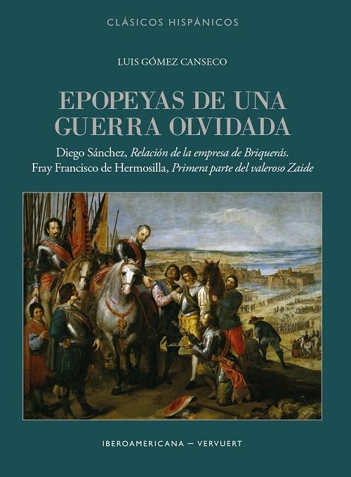 Epopeyas de una guerra olvidada "Relación de la empresa de Briquerás / Primera parte del valeroso Zaide"