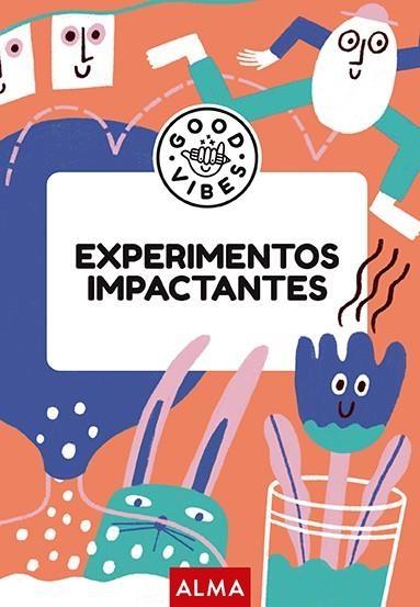 Experimentos impactantes "(Good Vibes)"