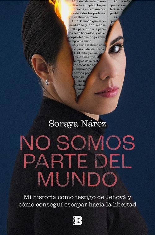 No somos parte del mundo "Mi historia como testigo de Jehová y cómo conseguí escapar hacia la libertad"