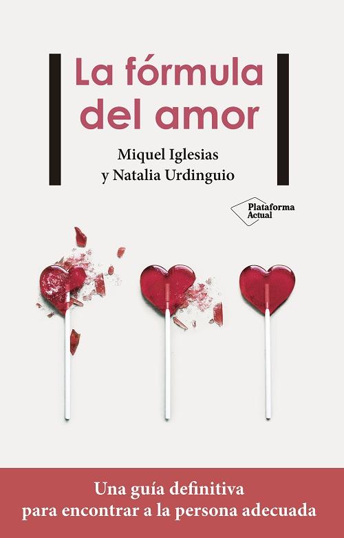 La fórmula del amor "Una guía definitiva para encontrar a la persona adecuada".
