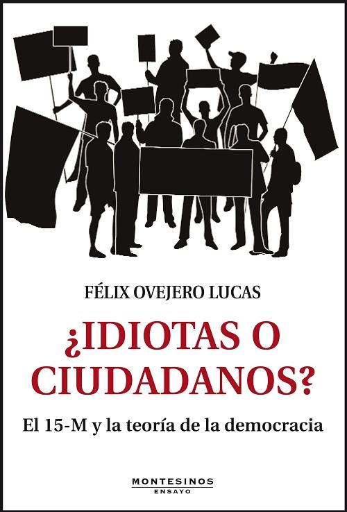 ¿Idiotas o ciudadanos? "El 15-M y la teoría de la democracia"
