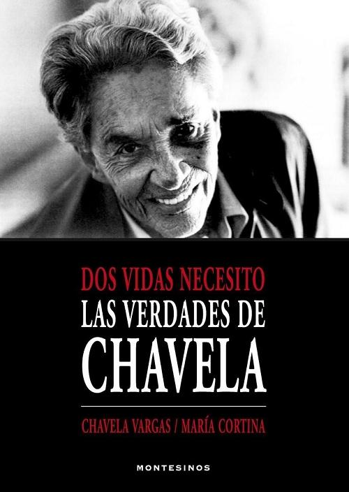 Dos vidas necesito "Las verdades de Chavela"