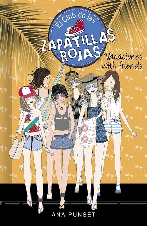 Vacaciones with friends "(El Club de las zapatillas rojas - 19)"