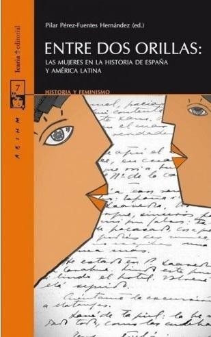 Entre dos orillas "Las mujeres en la historia de España y América Latina"