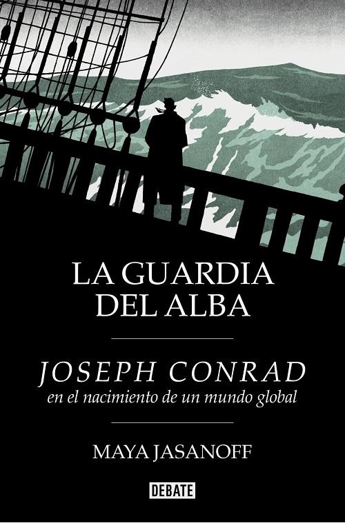 La guardia del alba "Joseph Conrad en el nacimiento del mundo global"