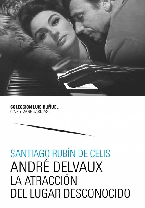André Delvaux "La atracción del lugar desconocido"