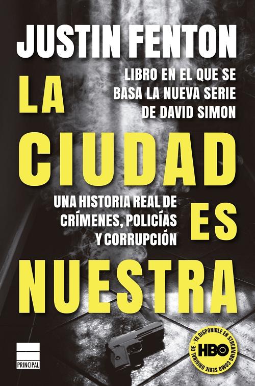 La ciudad es nuestra "Una historia real de crímenes, policías y corrupción"