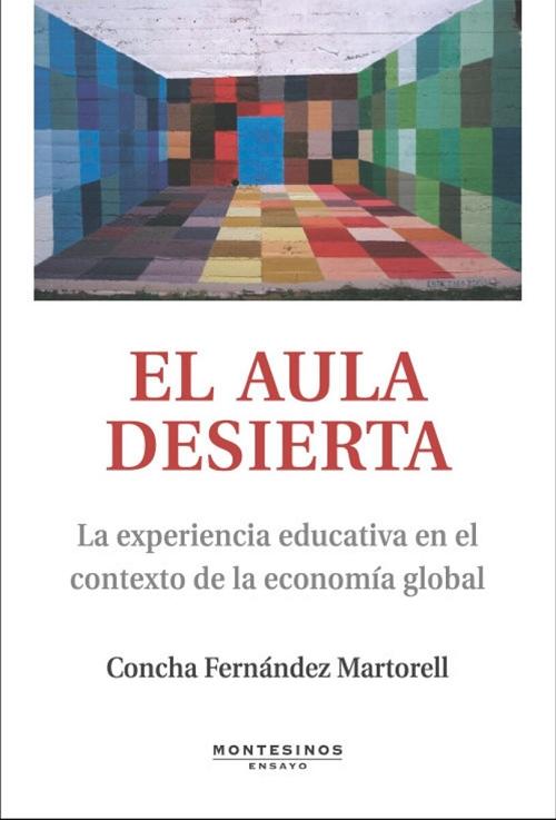 El aula desierta "La experiencia educativa en el contexto de la economía global"