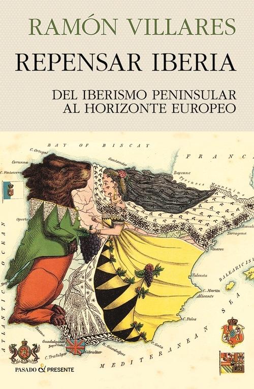 Repensar Iberia "Del iberismo peninsular al horizonte europeo".