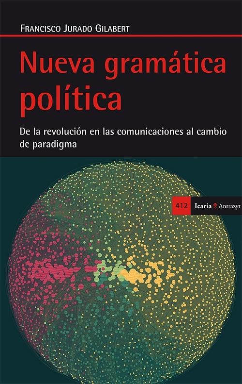 Nueva gramática política "De la revolución en las comunicaciones al cambio de paradigma"