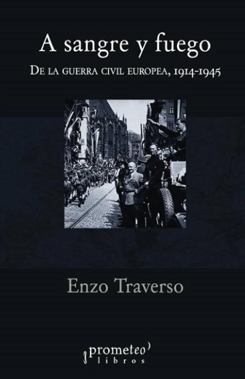 A sangre y fuego "De la guerra civil europea, 1914-1945"