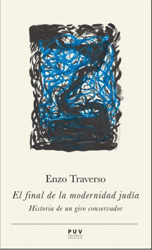 El final de la modernidad judía "Historia de un giro conservador"