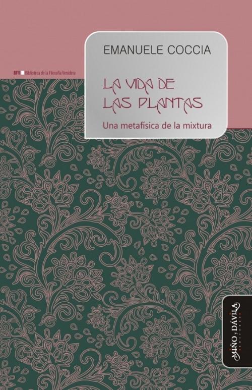 La vida de las plantas "Una metafísica de la mixtura"
