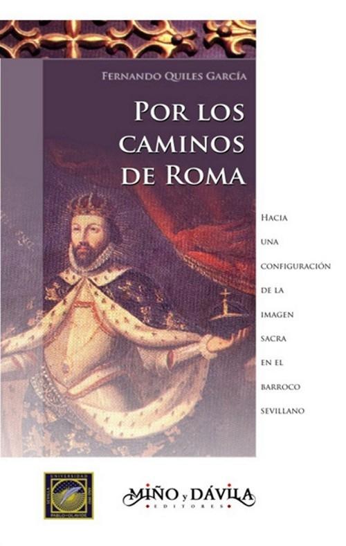 Por los caminos de Roma "Hacia una configuración de la imagen sacra en el barroco sevillano"